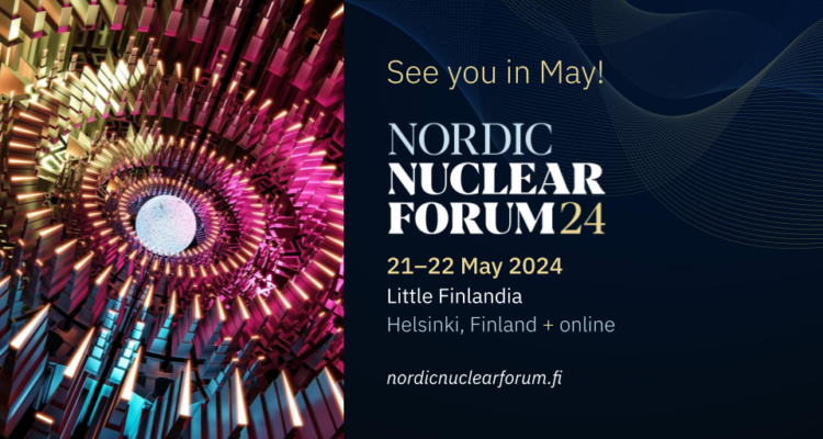 Nordic Nuclear Forum 21-22 May 2024 Helsinki